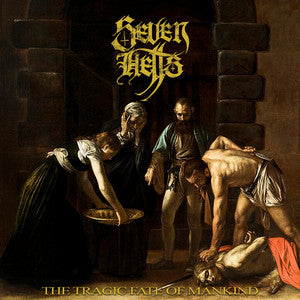 Seven Hells - "The Tragic Fate of Mankind” CD