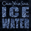 Crush Your Soul - “Ice Water” CD