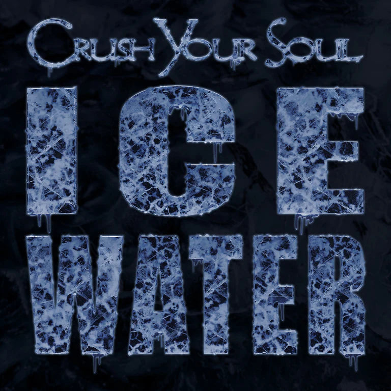 Crush Your Soul - “Ice Water” CD