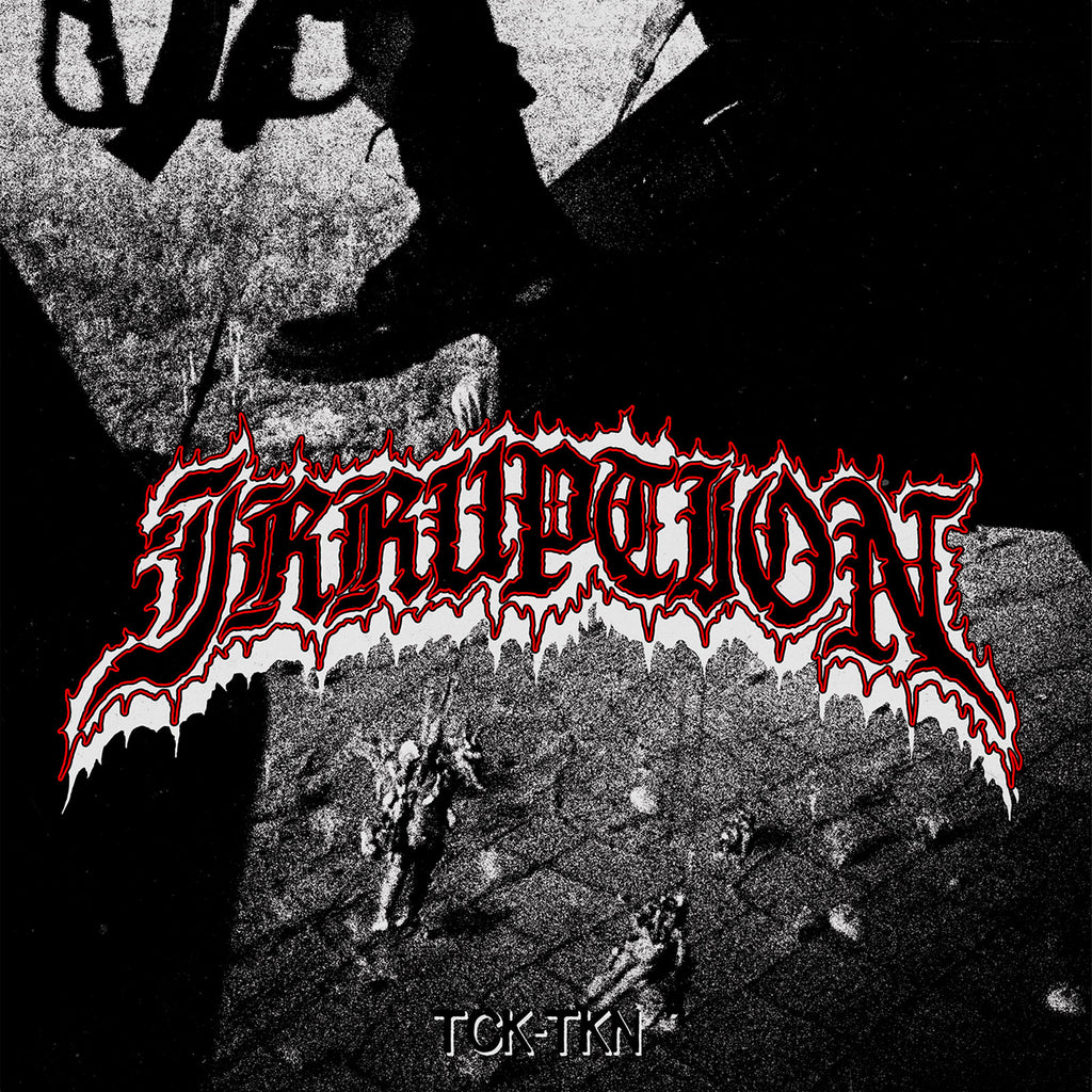 Irruption - “TCK-TKN” CD