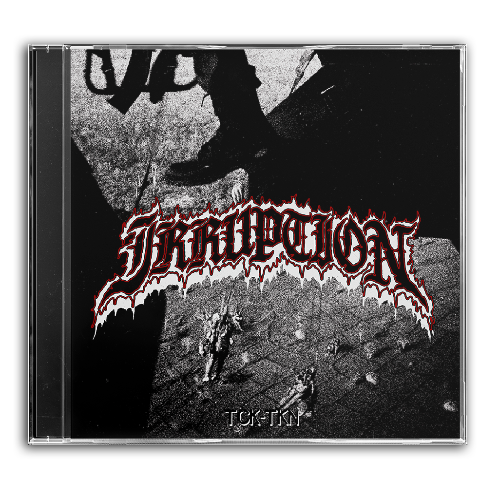 Irruption - “TCK-TKN” CD
