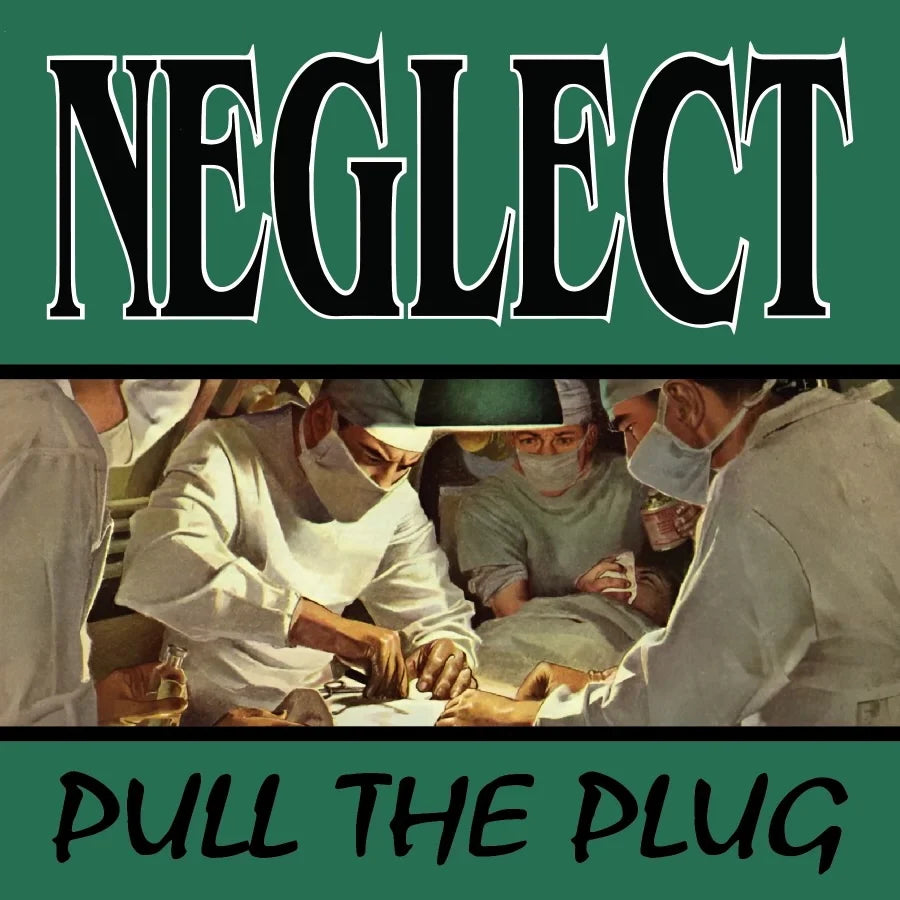 Neglect - “Pull The Plug” 12”